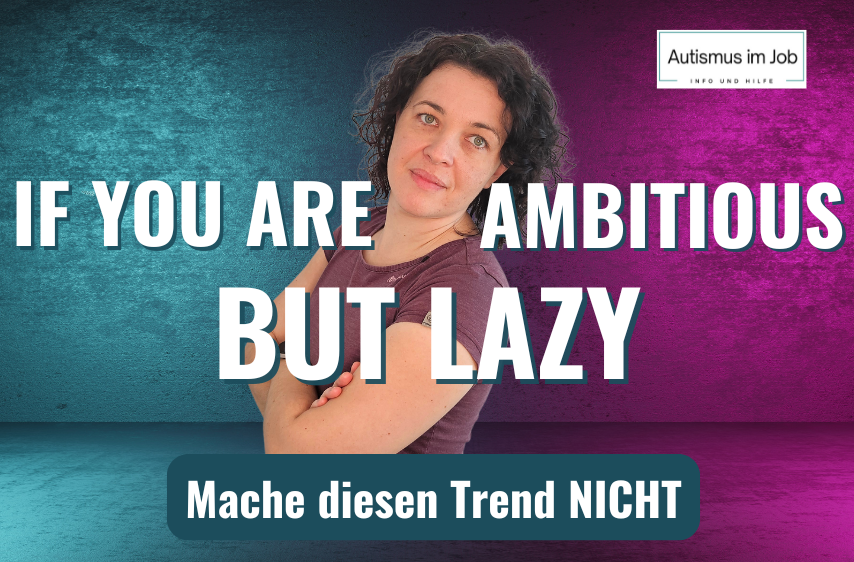 If you are ambitious, but lazy - Mache diesen Trend NICHT
