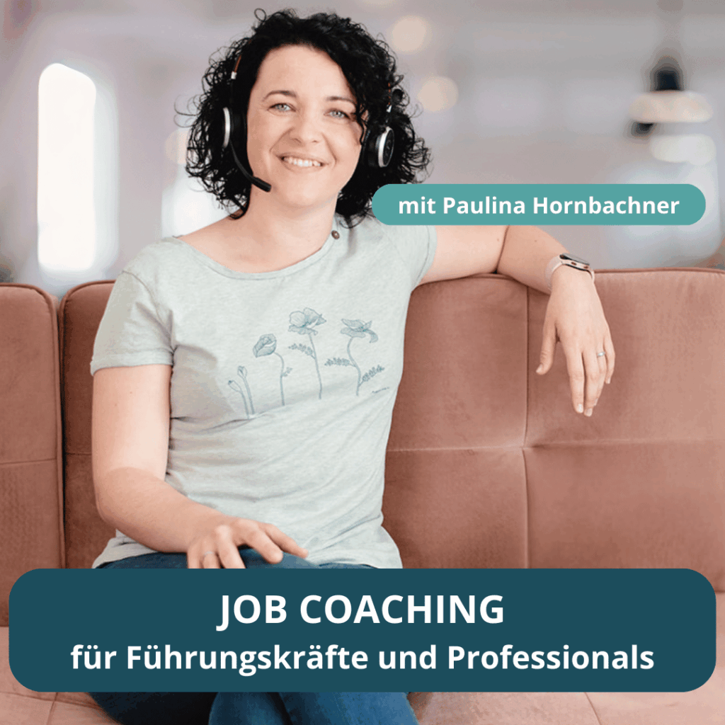 Job Coaching für Führungskräfte und Professionals - mit Paulina Hornbachner