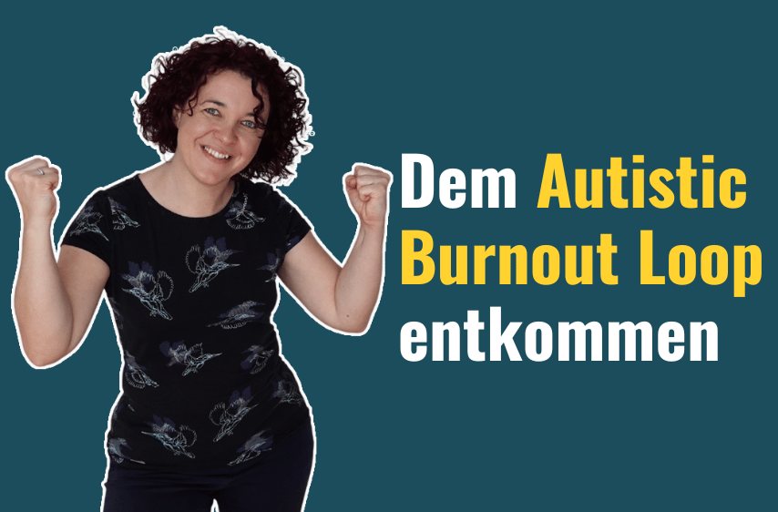 Dem Autistic Burnout Loop entkommen