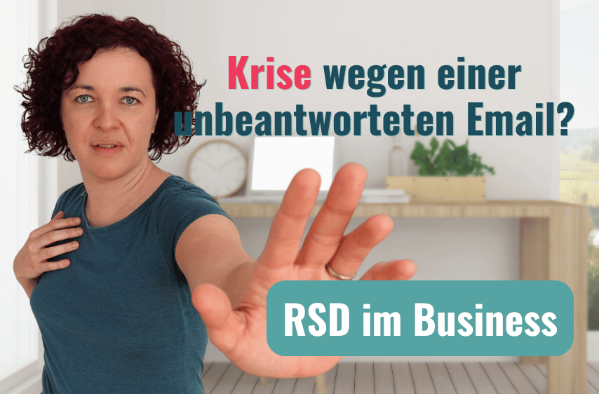 Krise wegen einer unbeantworteten E-Mail? RSD im Business